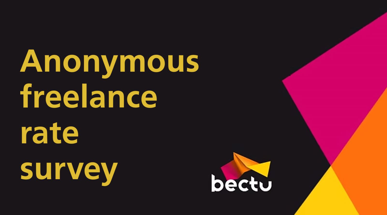 bectu - anonymous freelance rate survey