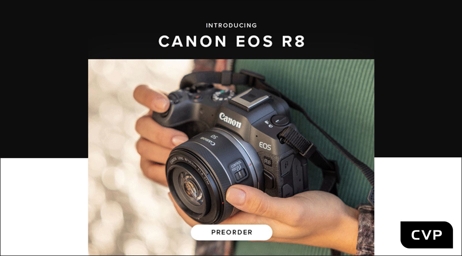 CVP Introduces the Canon EOS R8